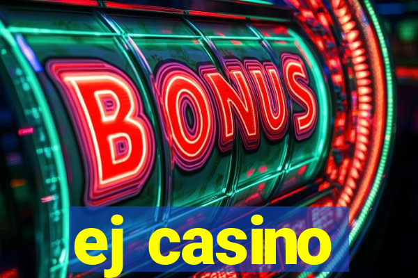 ej casino